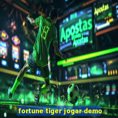 fortune tiger jogar demo